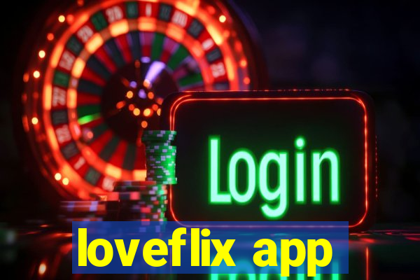 loveflix app